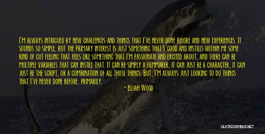 Feeling Good And Looking Good Quotes By Elijah Wood