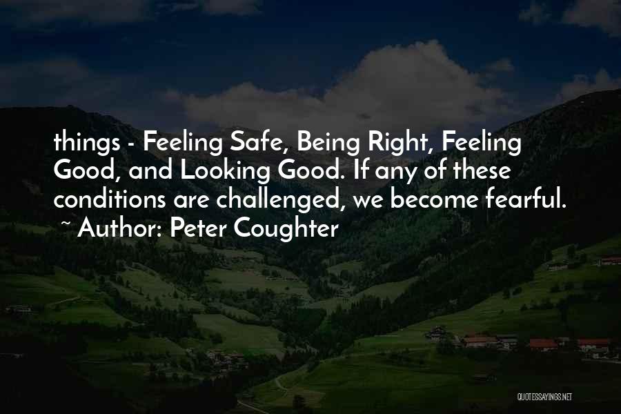 Feeling Good And Looking Good Quotes By Peter Coughter