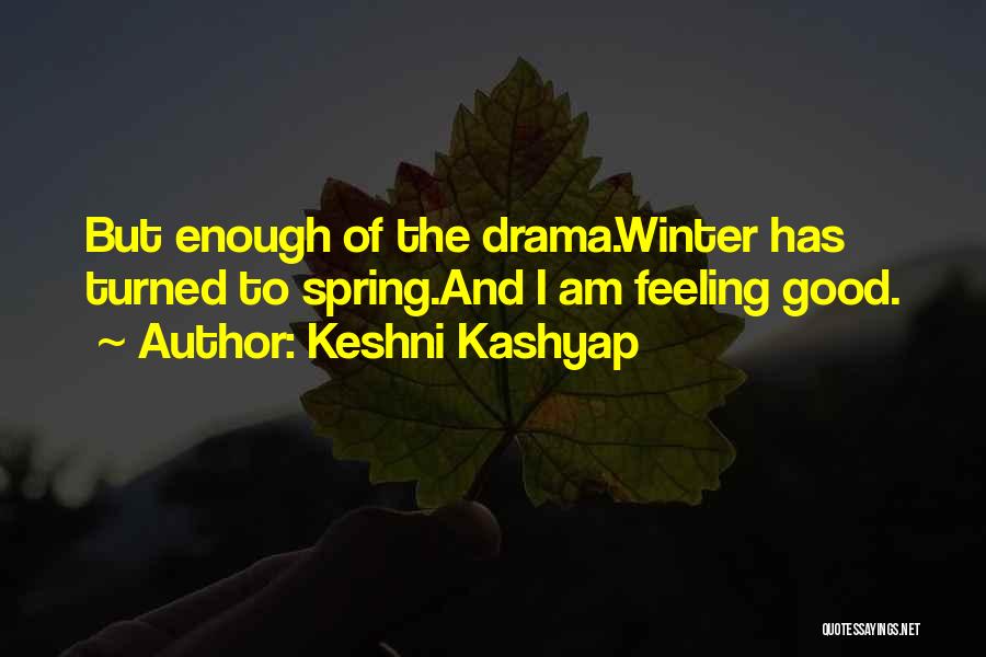 Feeling Good Enough Quotes By Keshni Kashyap