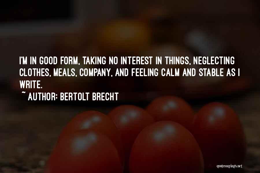 Feeling Good In Clothes Quotes By Bertolt Brecht