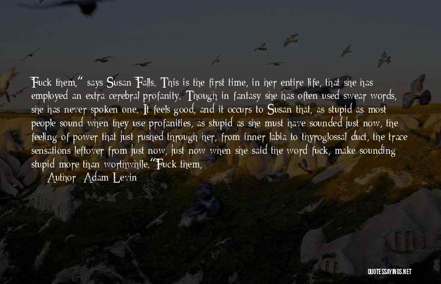 Feeling Good In Life Quotes By Adam Levin