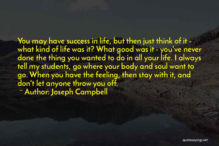 Feeling Good In Life Quotes By Joseph Campbell
