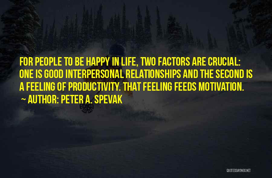 Feeling Good In Life Quotes By Peter A. Spevak