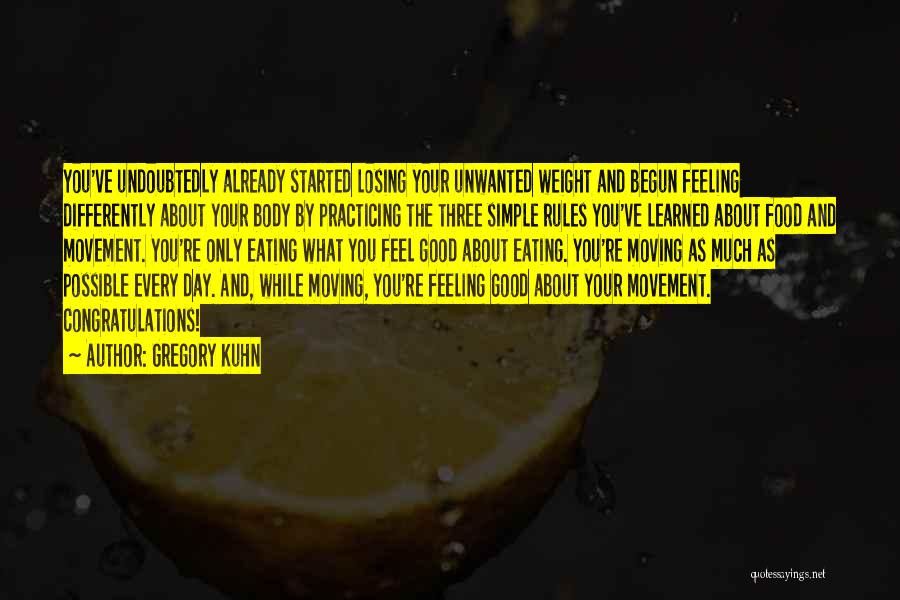 Feeling Good In Your Body Quotes By Gregory Kuhn