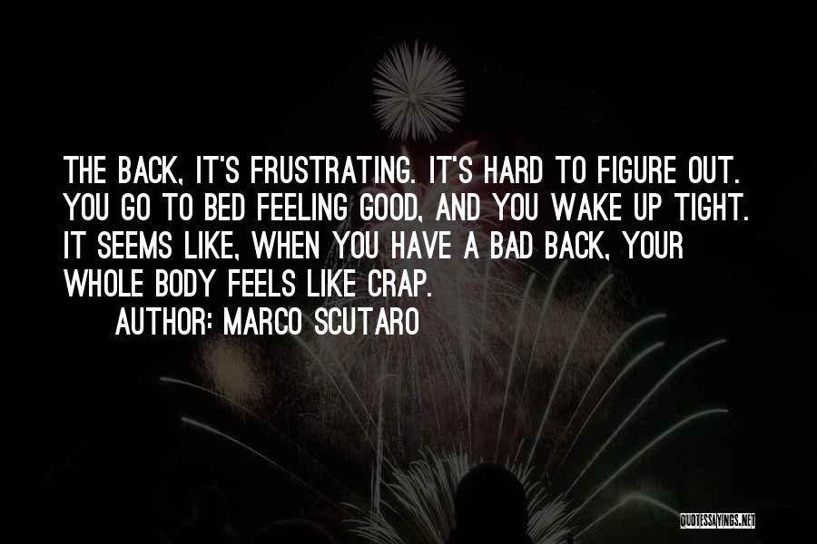 Feeling Good In Your Body Quotes By Marco Scutaro