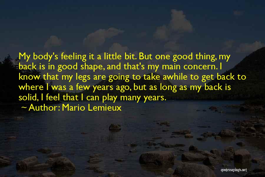 Feeling Good In Your Body Quotes By Mario Lemieux