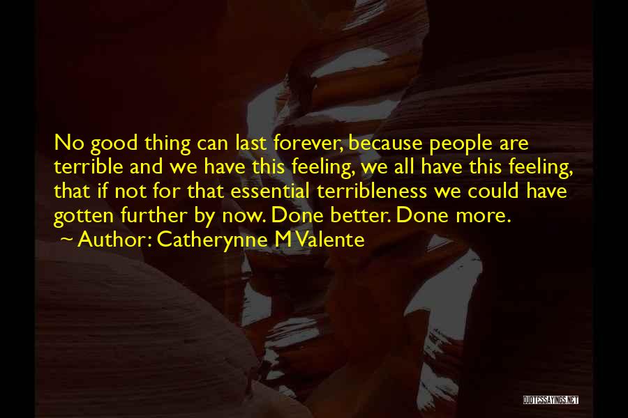 Feeling Good Now Quotes By Catherynne M Valente