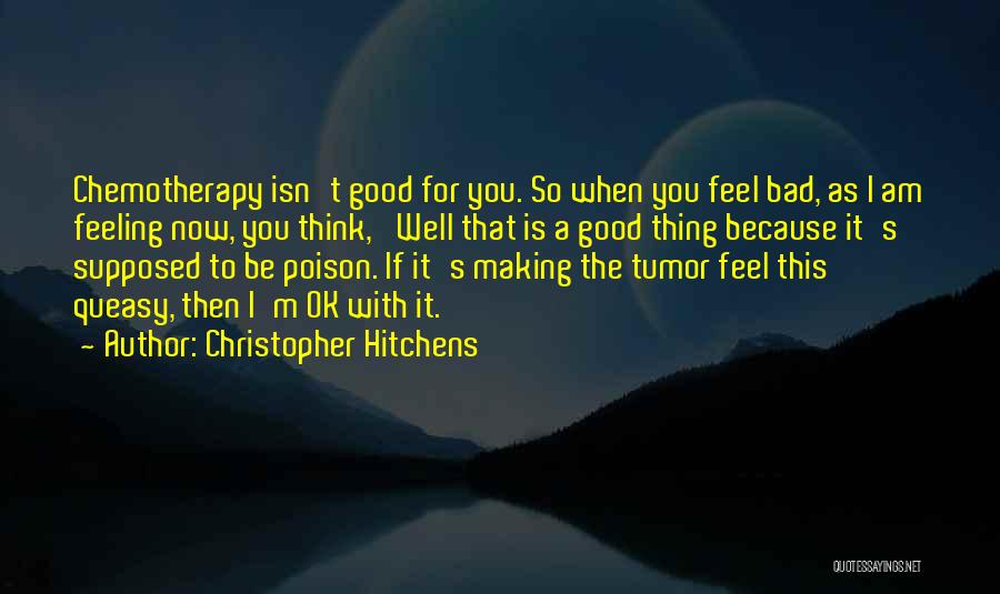 Feeling Good Now Quotes By Christopher Hitchens