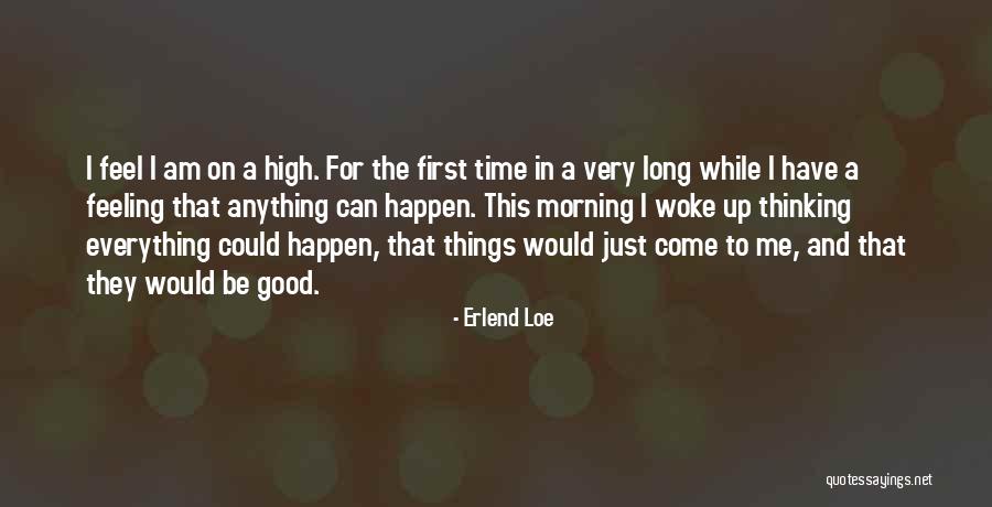 Feeling Good This Morning Quotes By Erlend Loe