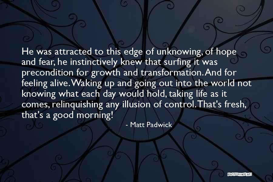 Feeling Good This Morning Quotes By Matt Padwick Feeling Good This Morning Quotes By Matt Padwick