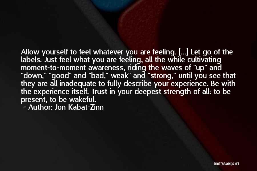 Feeling Good With Yourself Quotes By Jon Kabat-Zinn