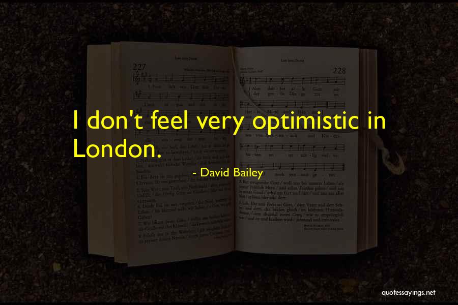 Feeling Great And Unbothered Quotes By David Bailey Feeling Great And Unbothered Quotes By David Bailey