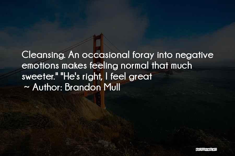 Feeling Great Quotes By Brandon Mull