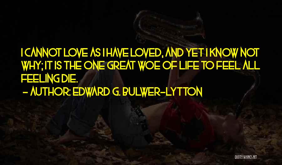 Feeling Great Quotes By Edward G. Bulwer-Lytton