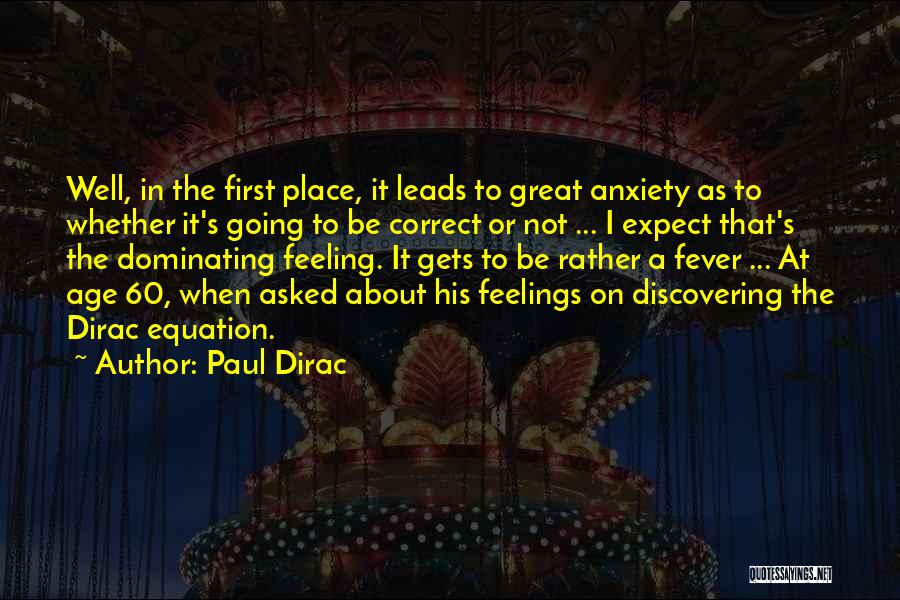 Feeling Great Quotes By Paul Dirac