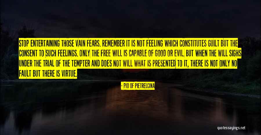 Feeling Guilt Quotes By Pio Of Pietrelcina Feeling Guilt Quotes By Pio Of Pietrelcina