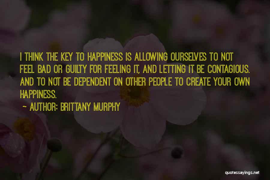 Feeling Guilty Quotes By Brittany Murphy