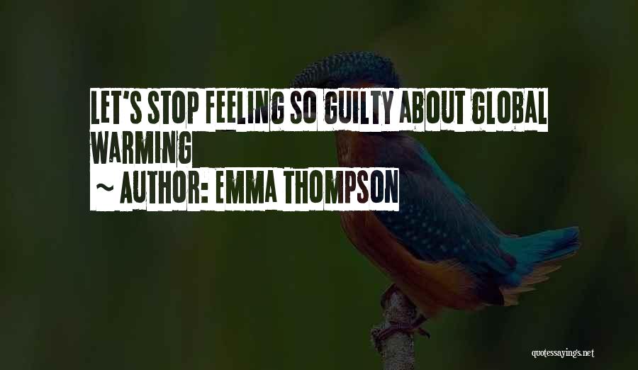 Feeling Guilty Quotes By Emma Thompson