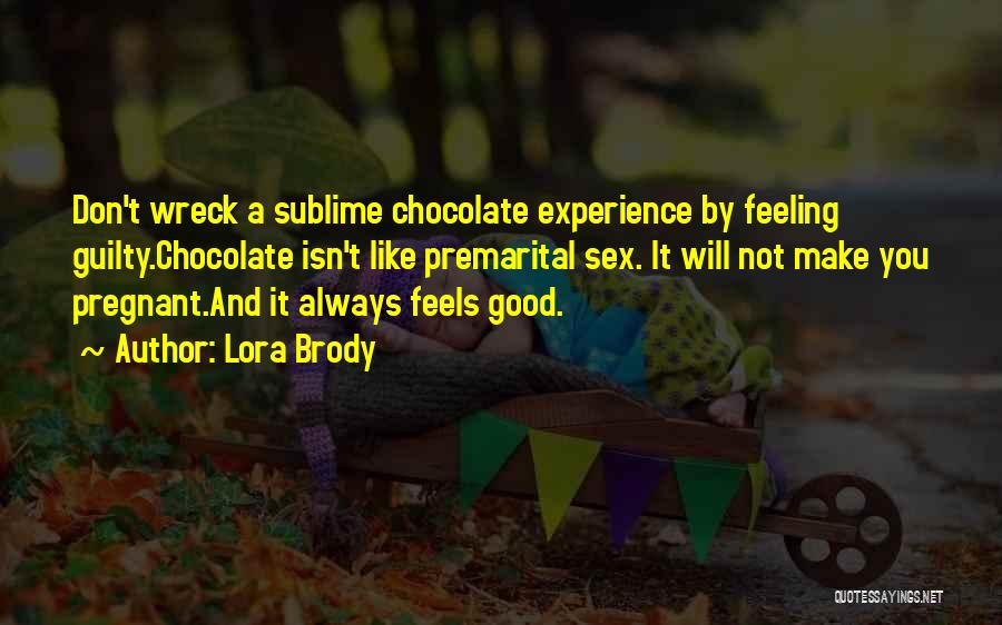 Feeling Guilty Quotes By Lora Brody