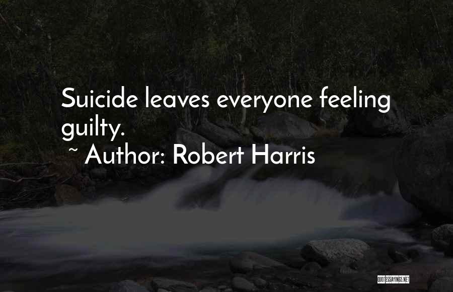 Feeling Guilty Quotes By Robert Harris