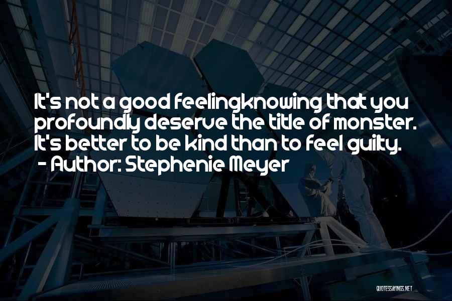 Feeling Guilty Quotes By Stephenie Meyer