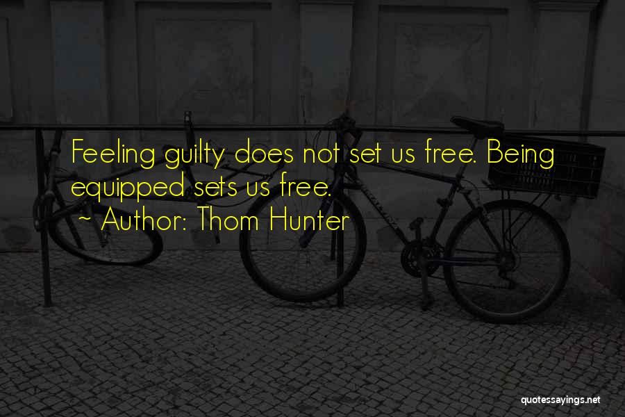 Feeling Guilty Quotes By Thom Hunter