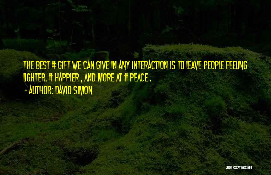 Feeling Happier Quotes By David Simon