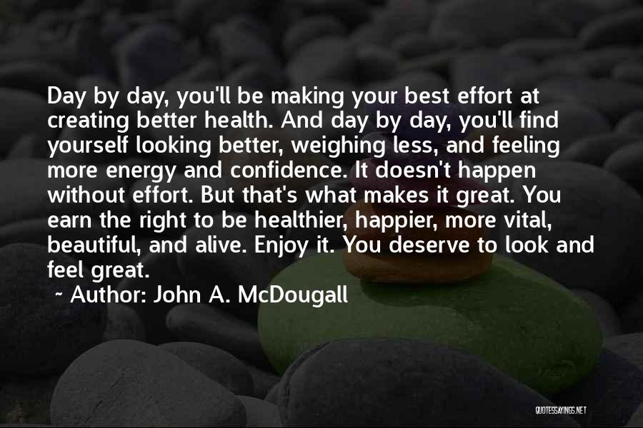Feeling Happier Quotes By John A. McDougall