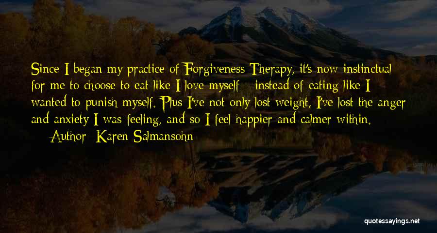 Feeling Happier Quotes By Karen Salmansohn