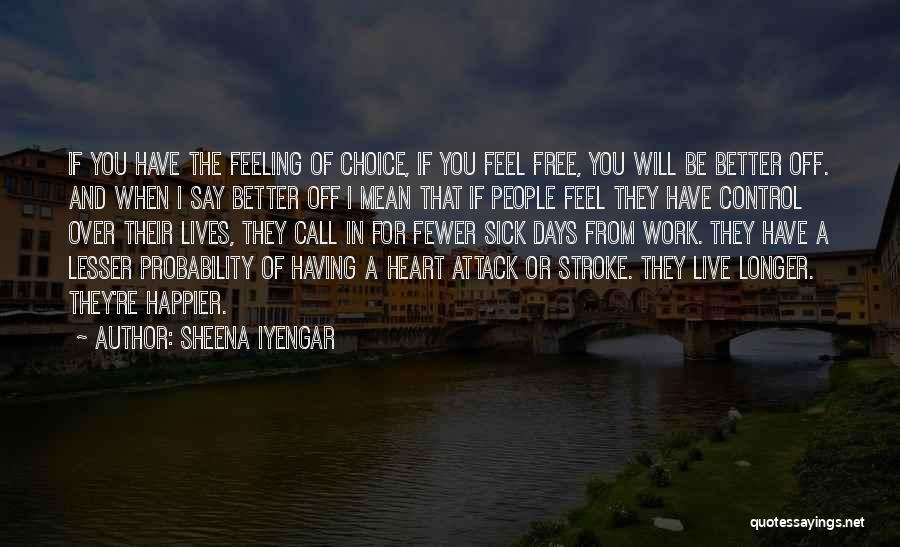 Feeling Happier Quotes By Sheena Iyengar