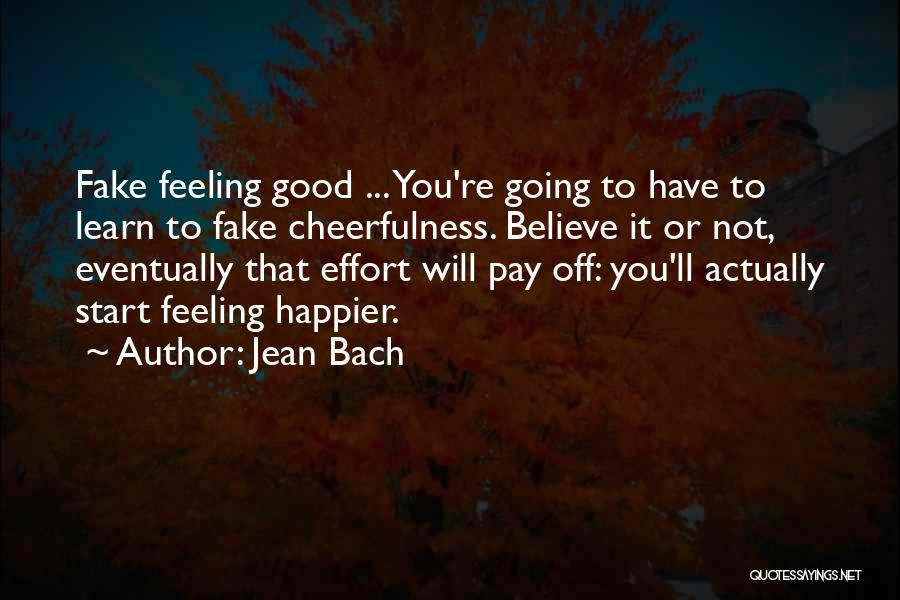 Feeling Happier Than Ever Quotes By Jean Bach