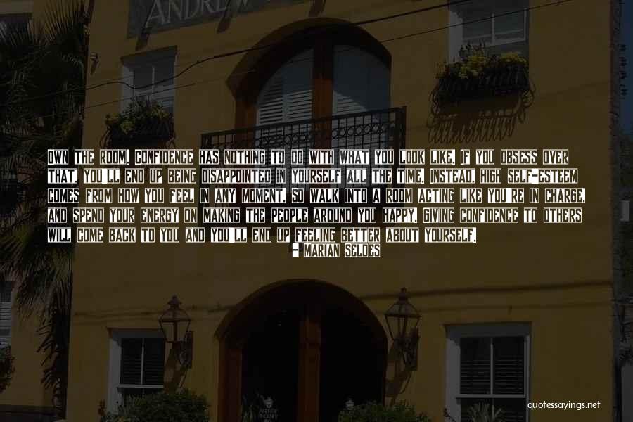 Feeling Happy About Yourself Quotes By Marian Seldes Feeling Happy About Yourself Quotes By Marian Seldes