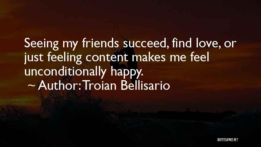 Feeling Happy And Content Quotes By Troian Bellisario