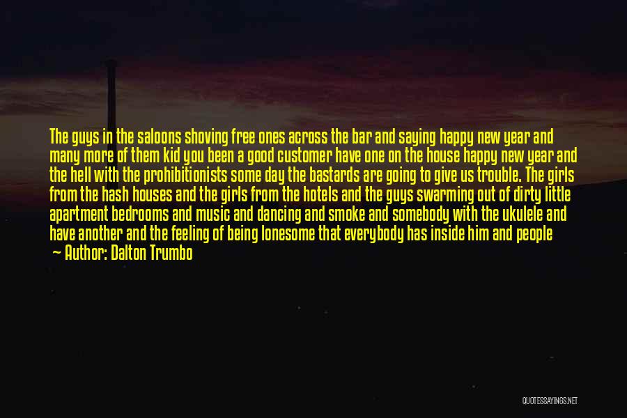 Feeling Happy And Free Quotes By Dalton Trumbo