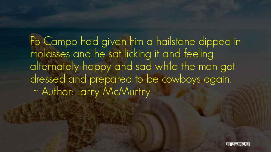 Feeling Happy And Sad Quotes By Larry McMurtry