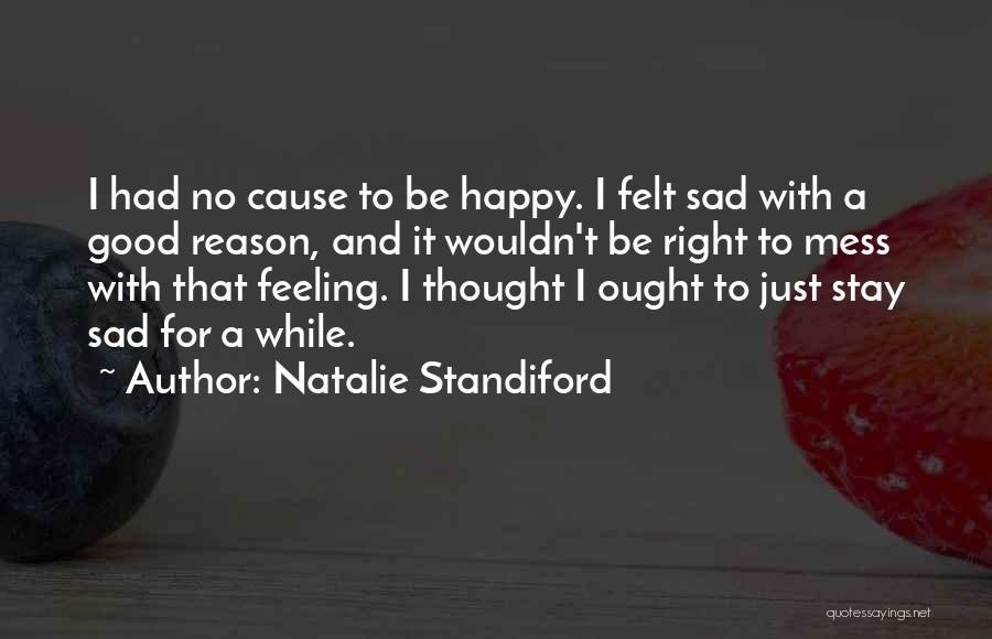 Feeling Happy And Sad Quotes By Natalie Standiford