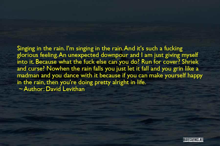 Feeling Happy Because Of Him Quotes By David Levithan