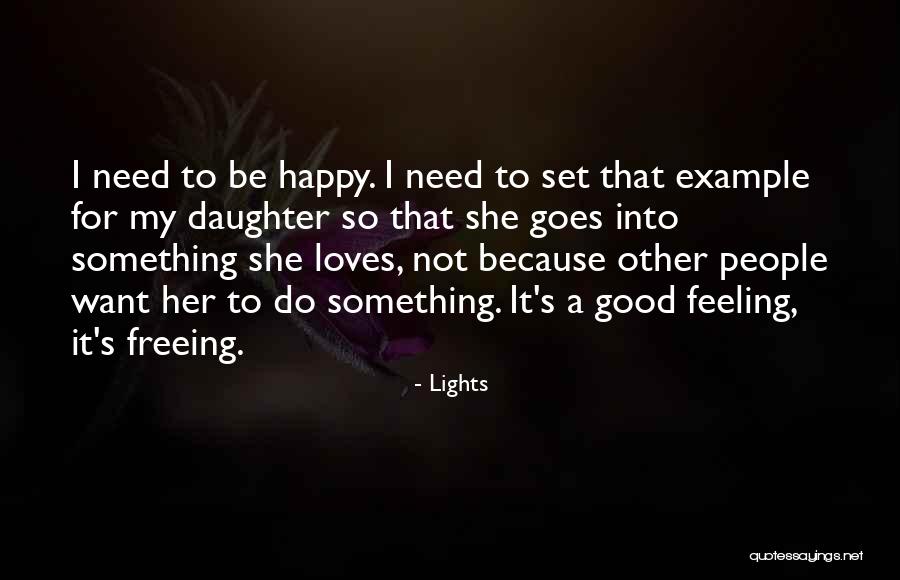 Feeling Happy Because Of Him Quotes By Lights Feeling Happy Because Of Him Quotes By Lights