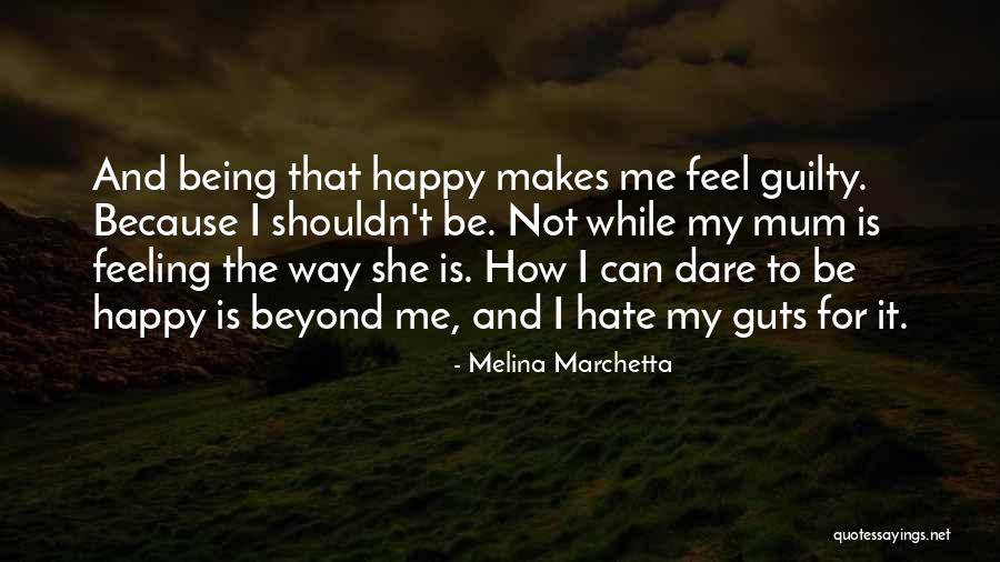 Feeling Happy Because Of Him Quotes By Melina Marchetta