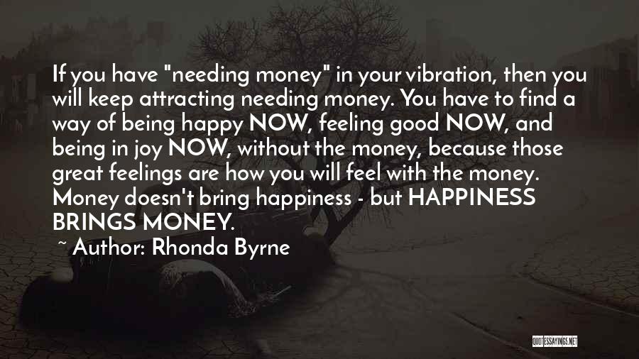 Feeling Happy Because Of Him Quotes By Rhonda Byrne