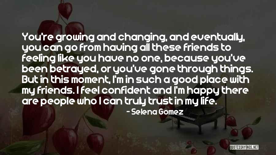 Feeling Happy Because Of Him Quotes By Selena Gomez