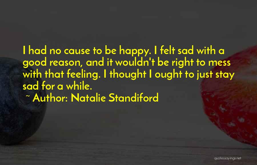 Feeling Happy But Sad Quotes By Natalie Standiford