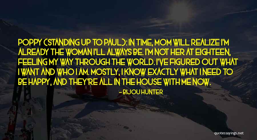 Feeling Happy Now Quotes By Bijou Hunter Feeling Happy Now Quotes By Bijou Hunter