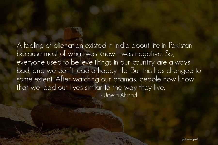 Feeling Happy Now Quotes By Umera Ahmad Feeling Happy Now Quotes By Umera Ahmad