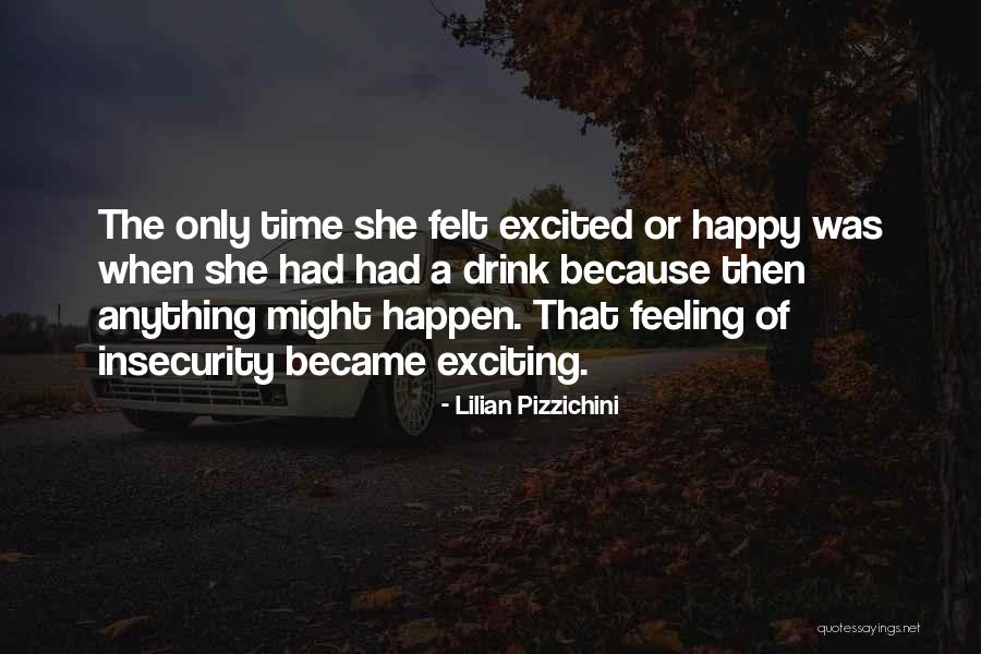 Feeling Happy Then Quotes By Lilian Pizzichini Feeling Happy Then Quotes By Lilian Pizzichini