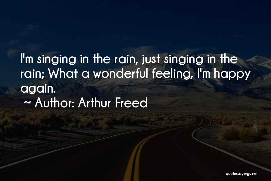 Feeling Happy With Yourself Quotes By Arthur Freed