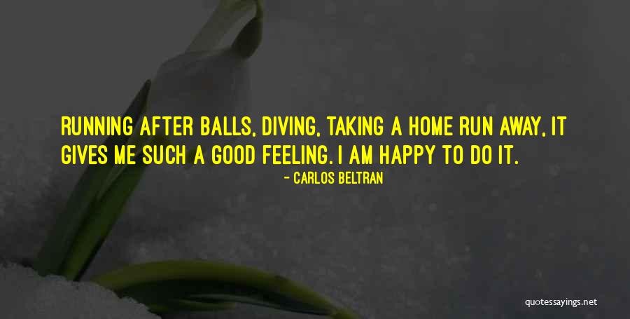 Feeling Happy With Yourself Quotes By Carlos Beltran