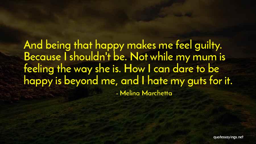 Feeling Happy With Yourself Quotes By Melina Marchetta