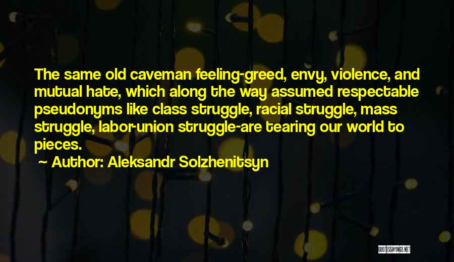 Feeling Hate Quotes By Aleksandr Solzhenitsyn