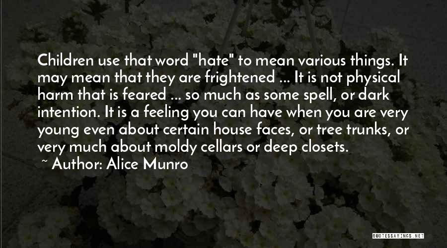 Feeling Hate Quotes By Alice Munro